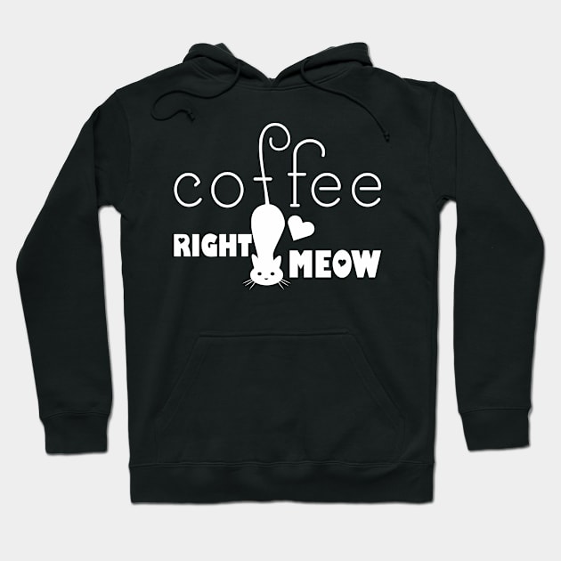 Coffee right meow! Hoodie by variantees